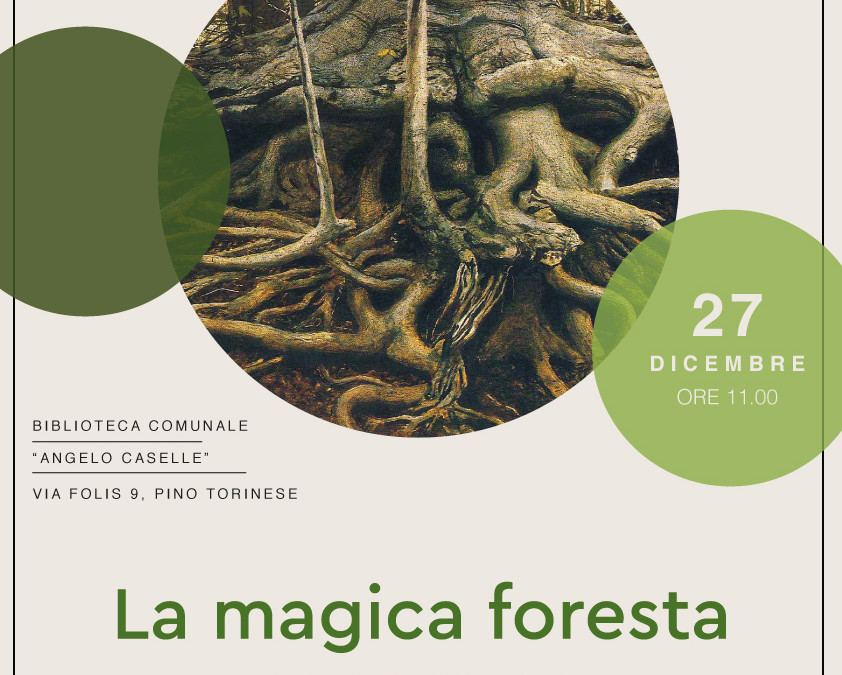 La Magica Foresta a Pino Torinese Giovedì 27 dicembre ore 11.00 Biblioteca Comunale